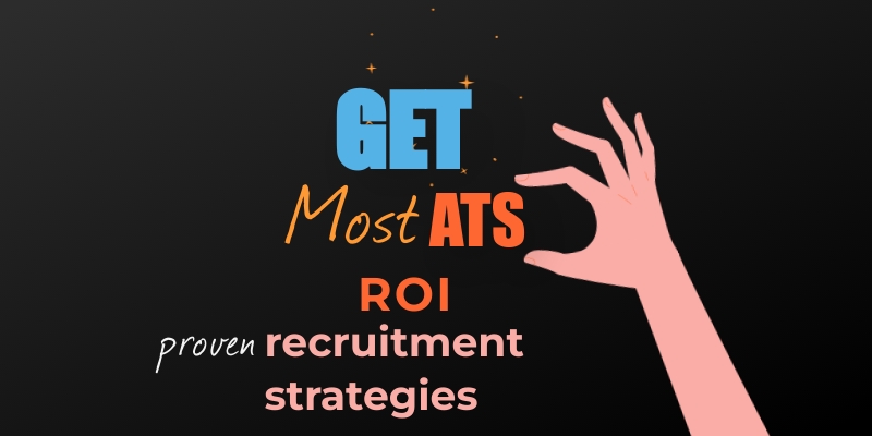 get most ats roi: proven recruitment strategies