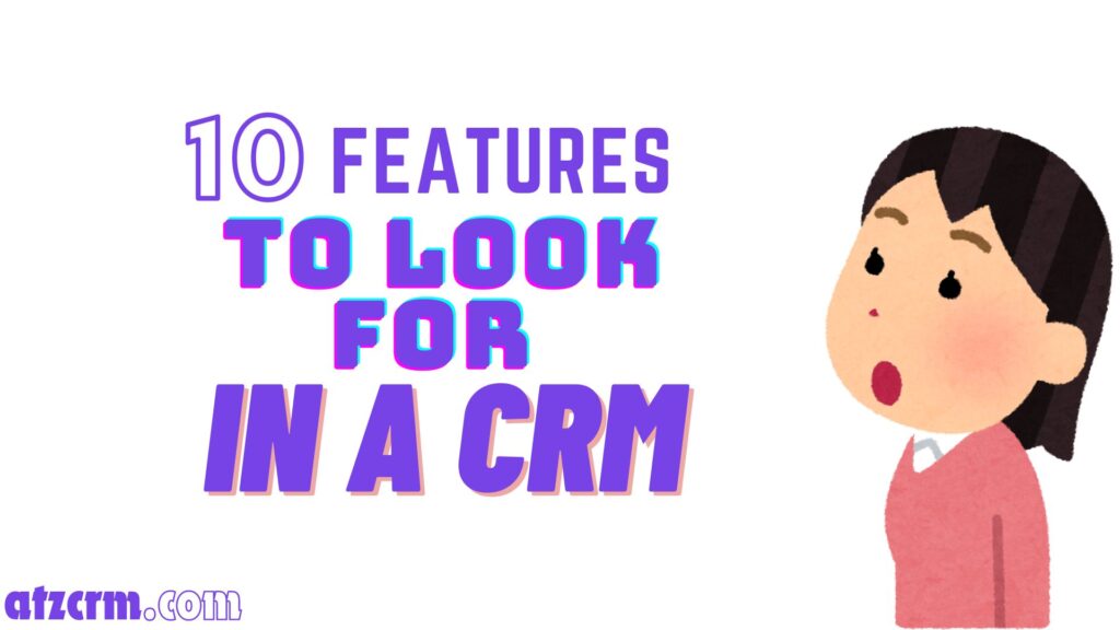 10 features to look for in a crm