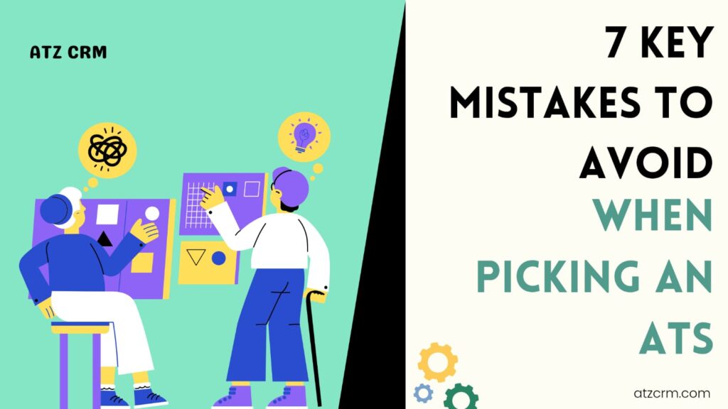 7 Key Mistakes to Avoid When Picking an ATS