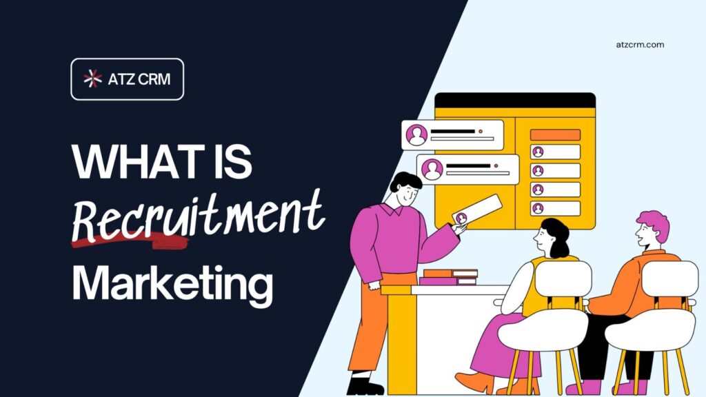 What Is Recruitment Marketing? A Proven Method for Attracting Top Talent