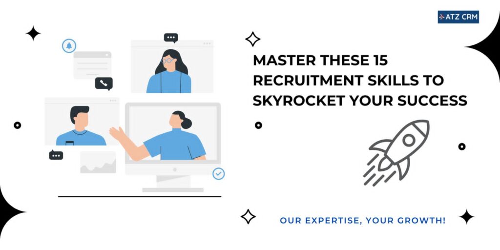 Master These 15 Recruitment Skills to Skyrocket Your Success