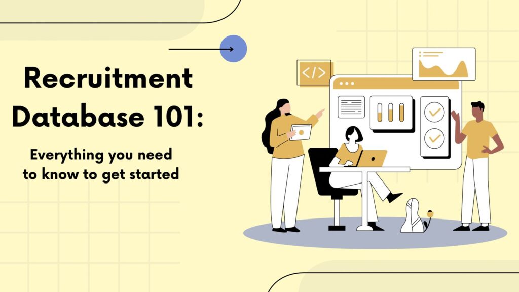 Recruitment Database 101: Everything You Need to Know to Get Started