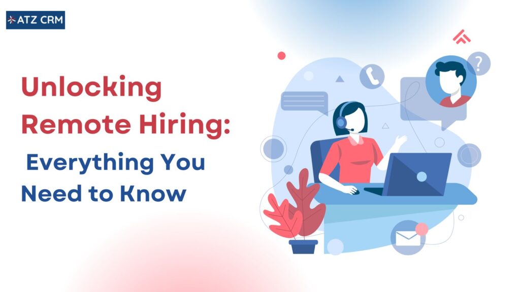 Unlocking Remote Hiring Everything You Need to Know