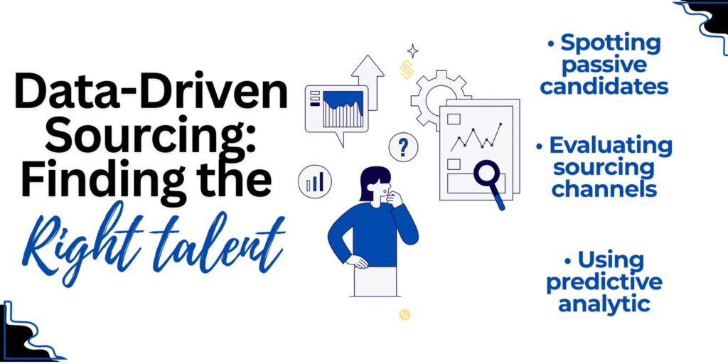 Data-Driven Sourcing: Finding the Right Talent