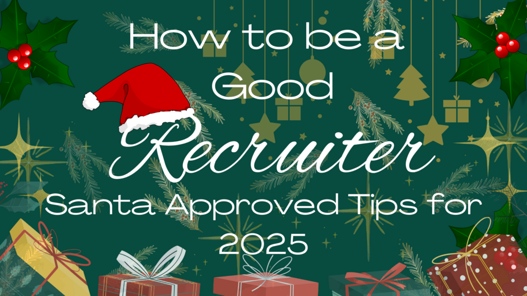 How to Be a Good Recruiter: Santa-Approved Tips for 2025