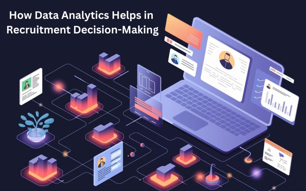 How Data Analytics Helps in Recruitment Decision-Making