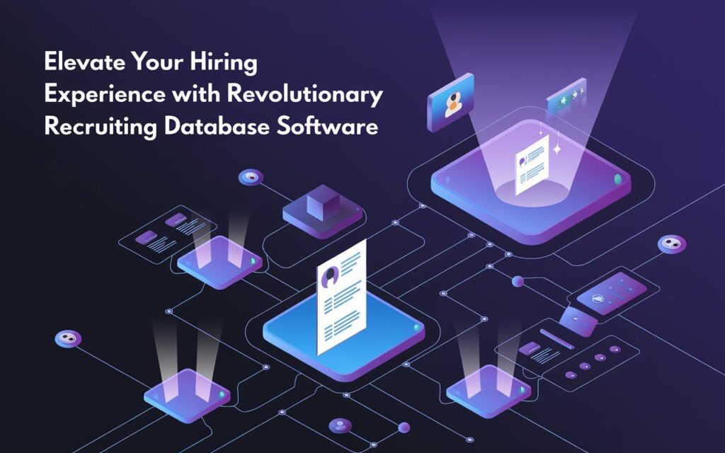 Elevate Your Hiring Experience with Revolutionary Recruiting Database Software