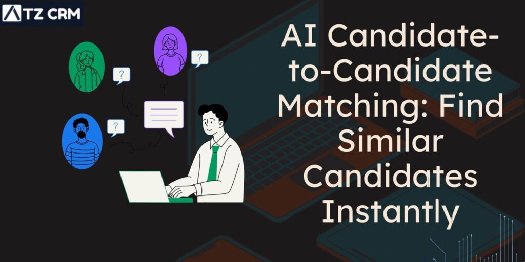 AI Candidate-to-Candidate Matching: Find Similar Candidates Instantly