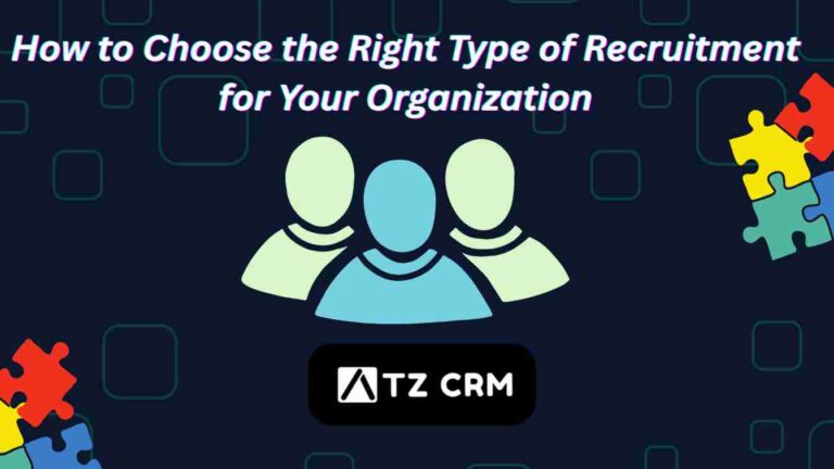 How to Choose the Right Type of Recruitment for Your Organization
