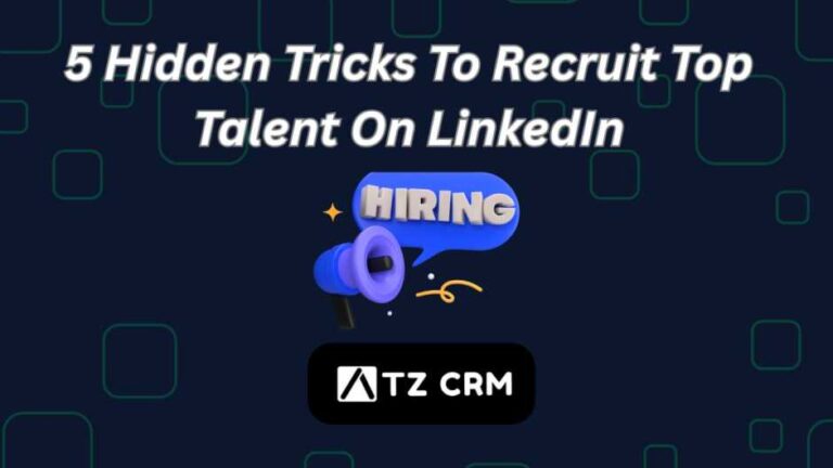 5 Hidden Tricks To Recruit Top Talent On LinkedIn