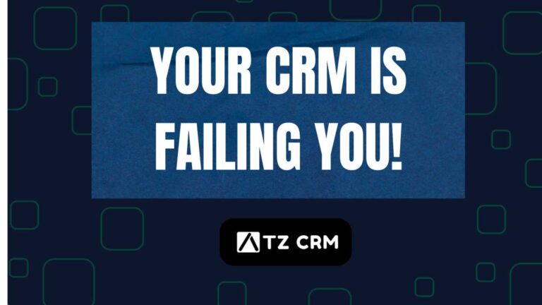 the text in the image says YOUR CRM IS FAILING YOU with atz crm LOGO IN THE MIDDLE