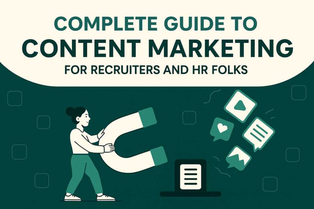 Complete Guide to Content Marketing for Recruiters and HR Folks