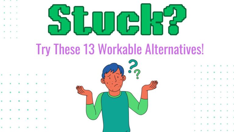 Stuck? Try These 13 Workable Alternatives That Actually Work