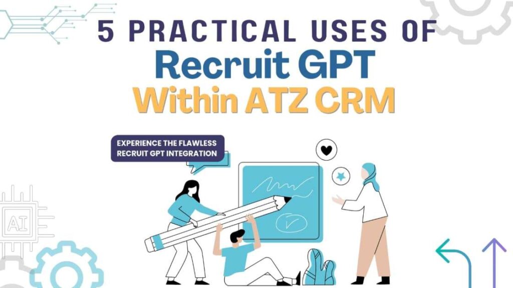 Illustration of two people using a giant pencil and chalkboard with the headline “5 Practical Uses of Recruit GPT Within ATZ CRM.”